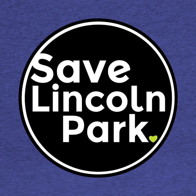 Save Lincoln Park (Logo in Black) by FriendsofLincolnPark